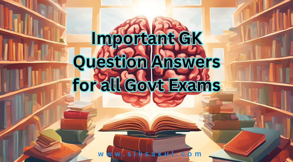 Important GK Question Answers for all Govt Exams