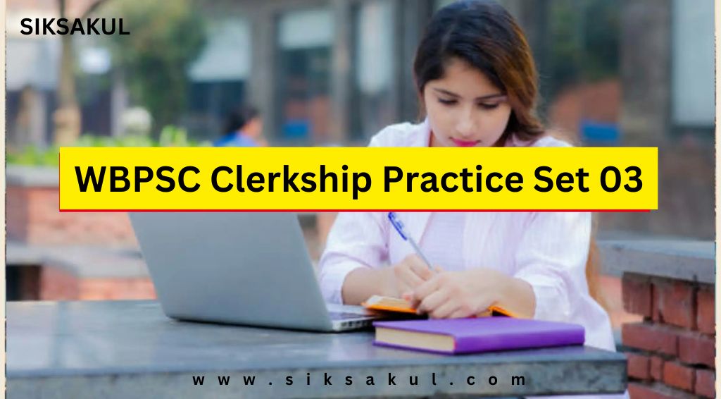 WBPSC Clerkship Practice Set 03