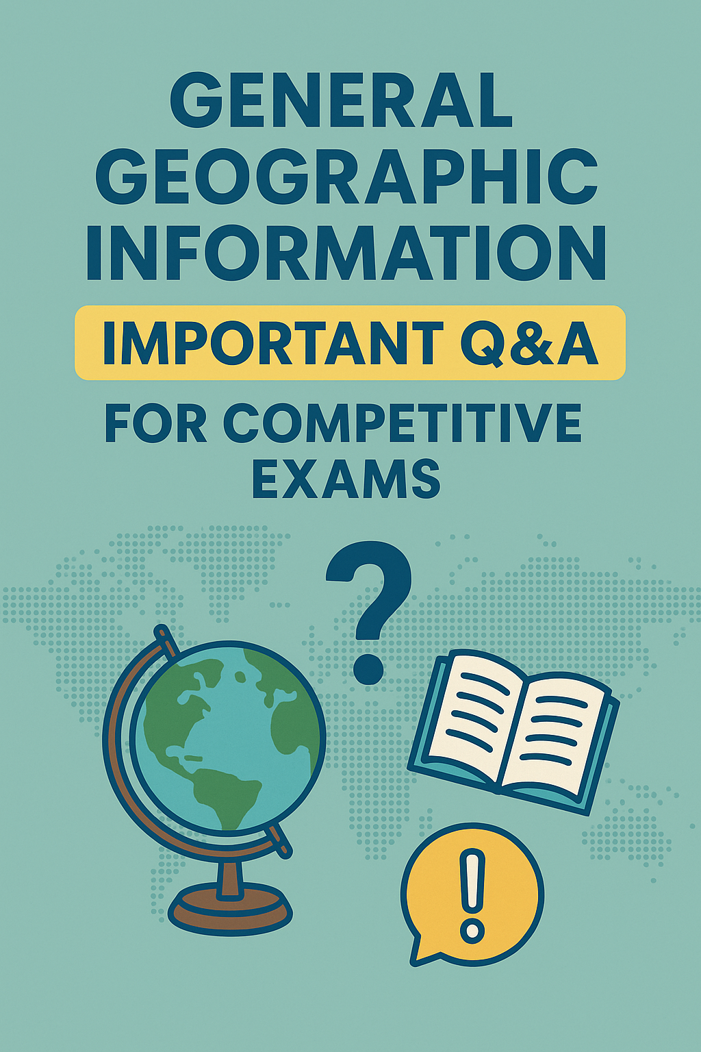 General Geographic Information Important Q&A for Competitive Exams