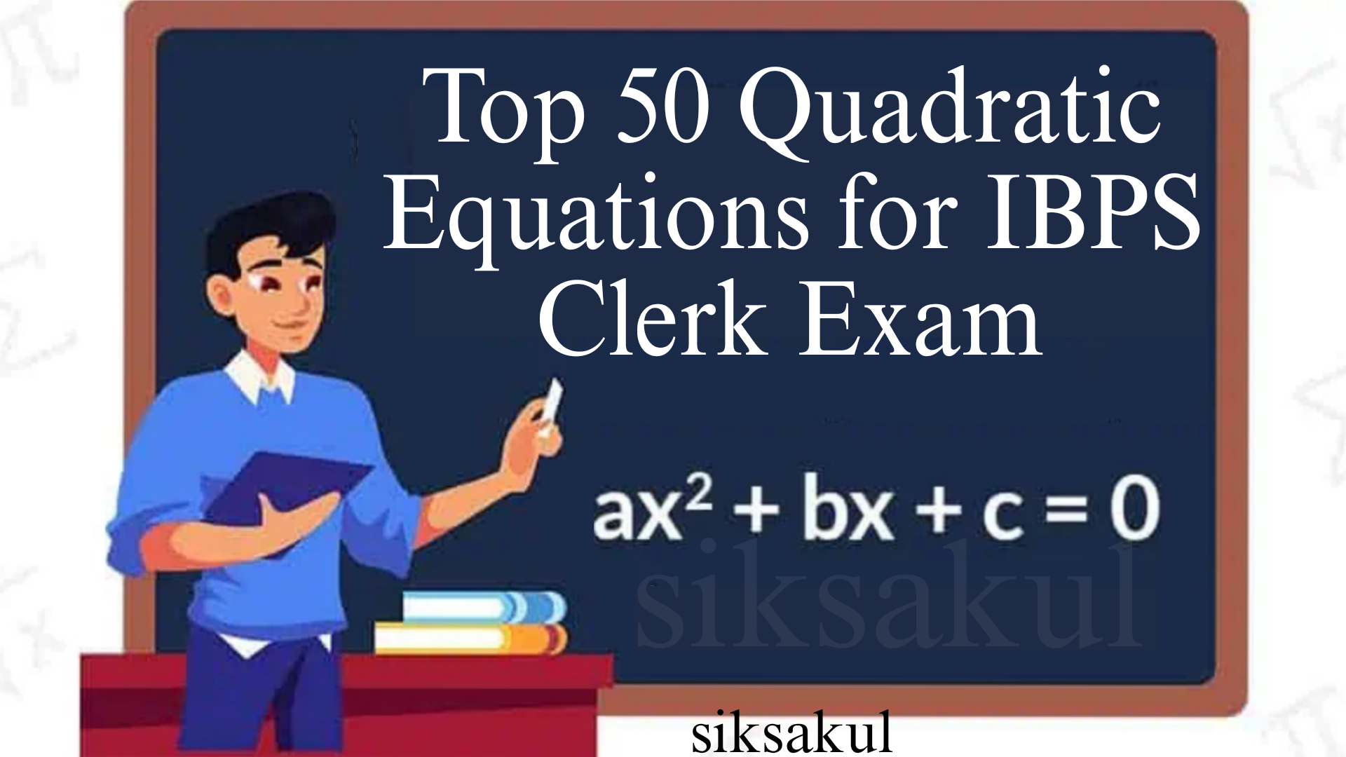 Top 50 Quadratic Equations for IBPS Clerk Exam