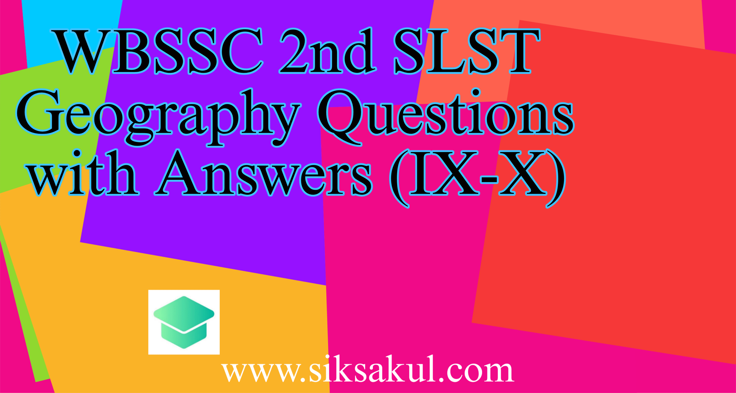 WBSSC 2nd SLST Geography Questions with Answers (IX-X)