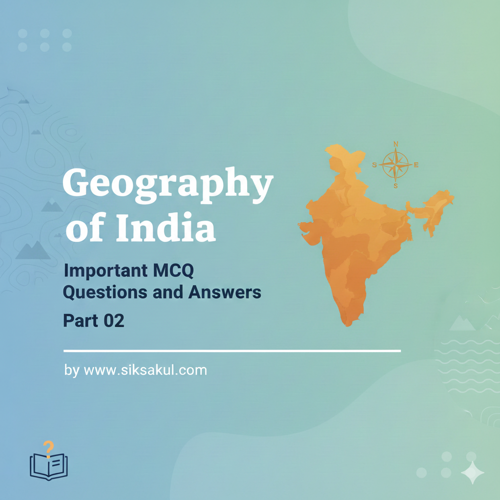 Geography of India Important MCQ Questions and Answers Part 02