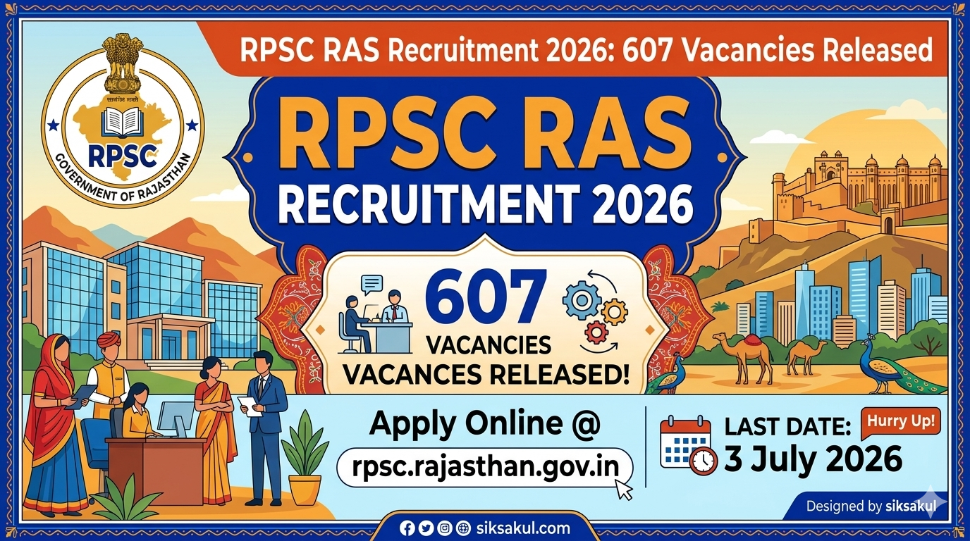 RPSC RAS Recruitment 2026: 607 Vacancies Released, Apply Online, siksakul
